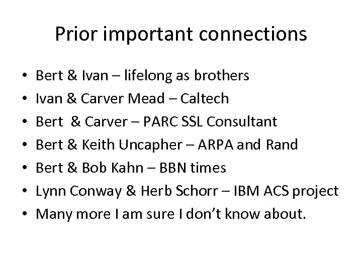 Prior important connections • • Bert & Ivan – lifelong as brothers Ivan &