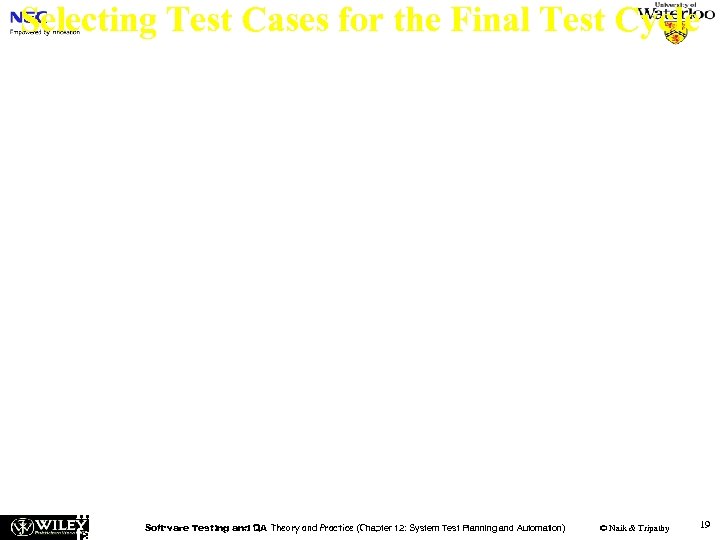 Selecting Test Cases for the Final Test Cycle Test cases are selected in three