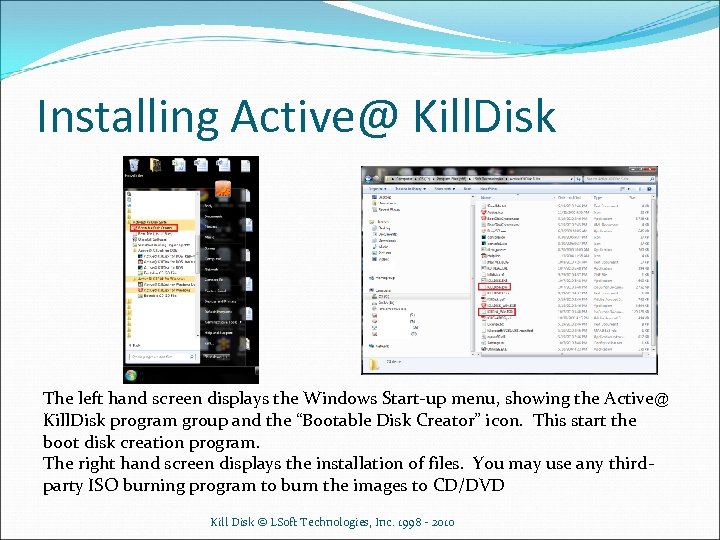 Installing Active@ Kill. Disk The left hand screen displays the Windows Start-up menu, showing