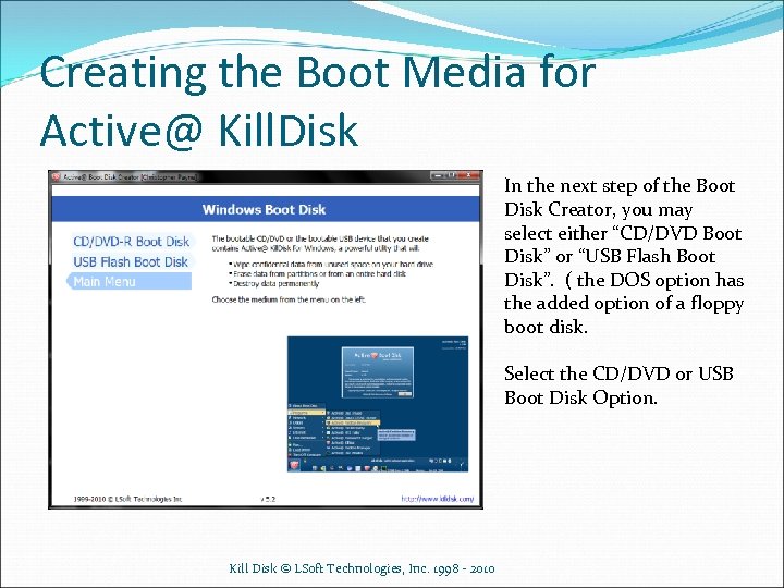 Creating the Boot Media for Active@ Kill. Disk In the next step of the