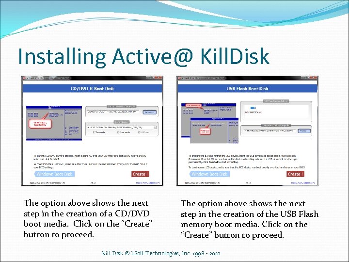 Installing Active@ Kill. Disk The option above shows the next step in the creation