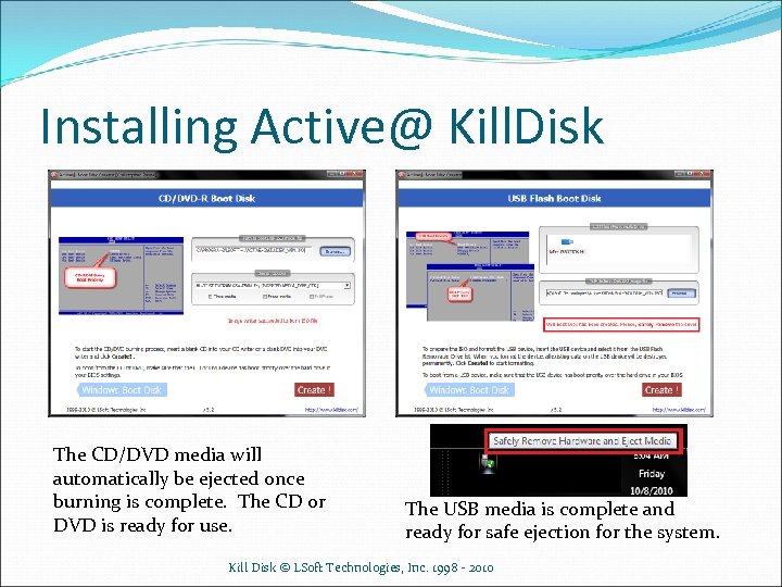 Installing Active@ Kill. Disk The CD/DVD media will automatically be ejected once burning is