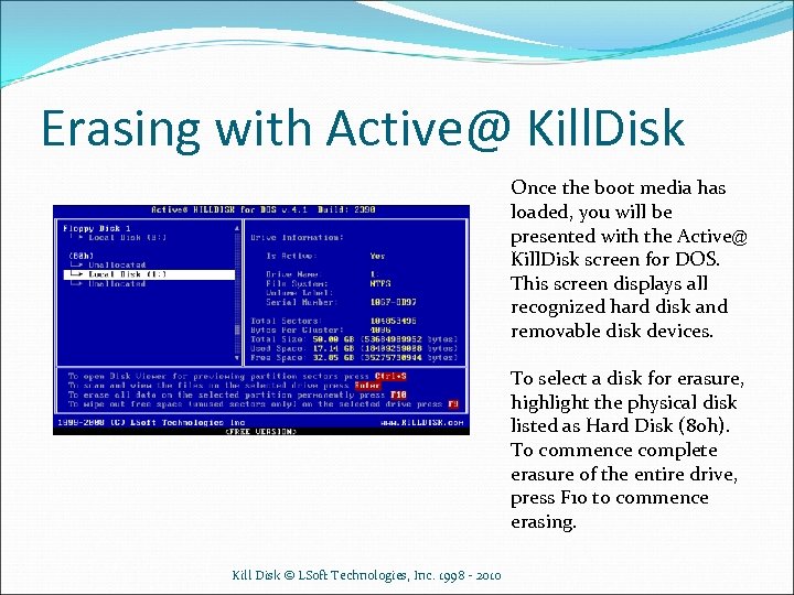 Erasing with Active@ Kill. Disk Once the boot media has loaded, you will be