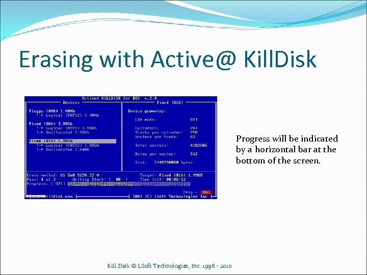 Erasing with Active@ Kill. Disk Progress will be indicated by a horizontal bar at