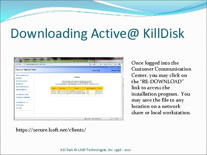 Downloading Active@ Kill. Disk Once logged into the Customer Communication Center, you may click