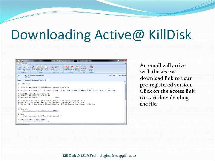 Downloading Active@ Kill. Disk An email will arrive with the access download link to