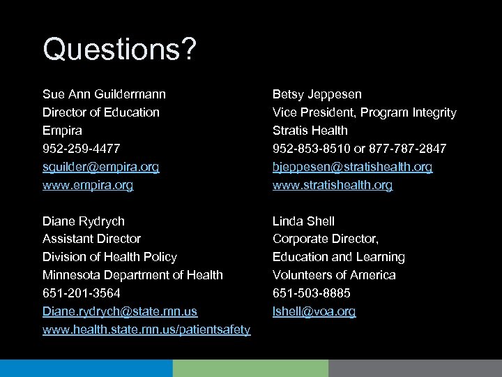 Questions? Sue Ann Guildermann Director of Education Empira 952 -259 -4477 sguilder@empira. org www.