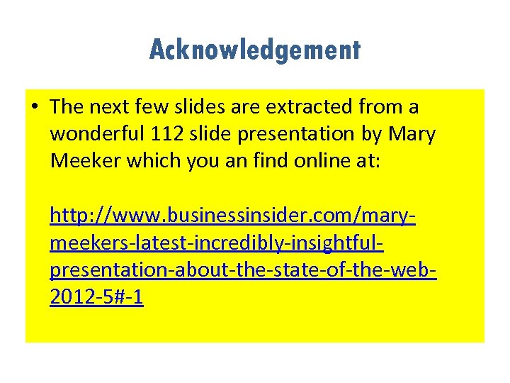 Acknowledgement • The next few slides are extracted from a wonderful 112 slide presentation