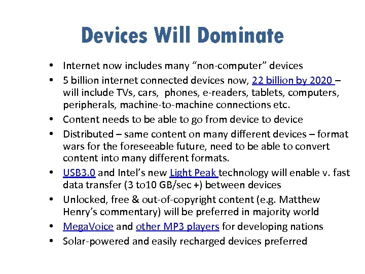 Devices Will Dominate • Internet now includes many “non-computer” devices • 5 billion internet