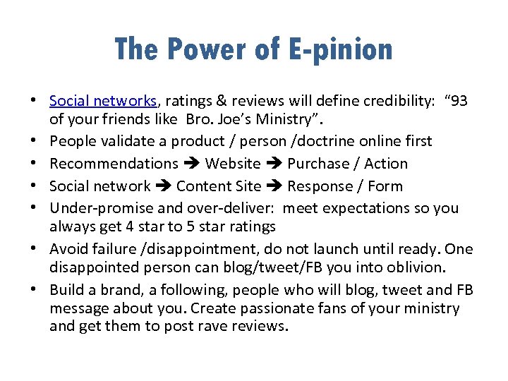 The Power of E-pinion • Social networks, ratings & reviews will define credibility: “