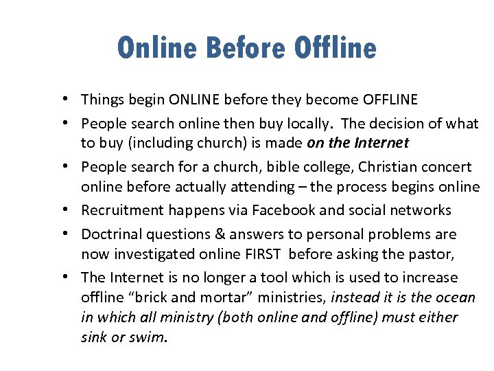 Online Before Offline • Things begin ONLINE before they become OFFLINE • People search