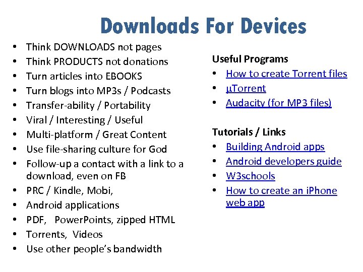 Downloads For Devices • • • • Think DOWNLOADS not pages Think PRODUCTS not