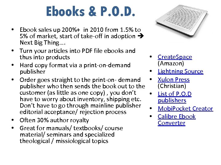 Ebooks & P. O. D. • Ebook sales up 200%+ in 2010 from 1.
