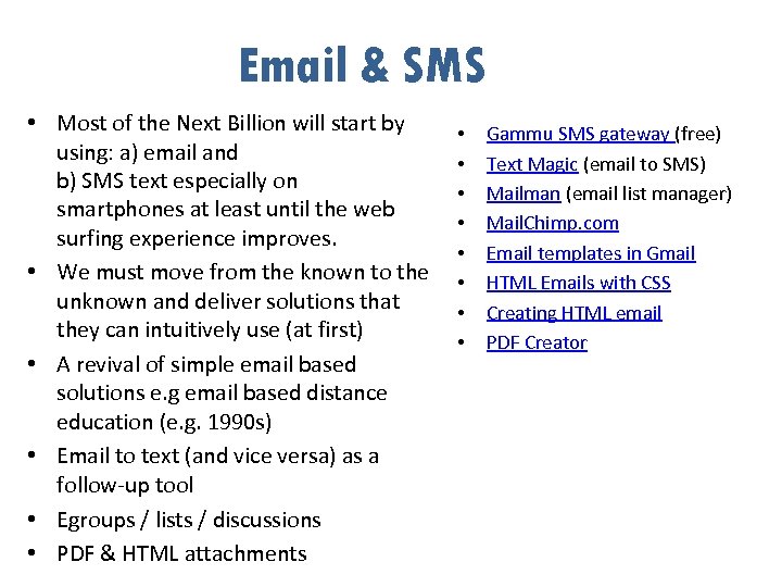 Email & SMS • Most of the Next Billion will start by using: a)