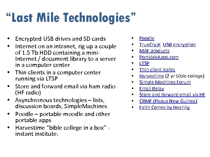 “Last Mile Technologies” • Encrypted USB drives and SD cards • Internet on an