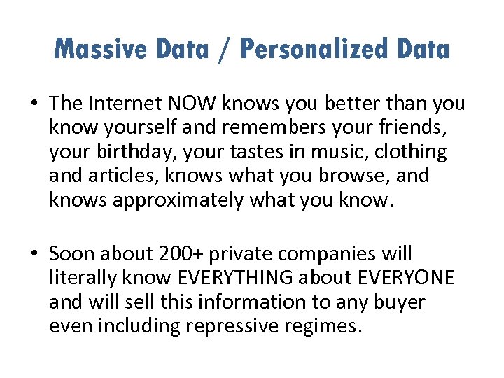 Massive Data / Personalized Data • The Internet NOW knows you better than you