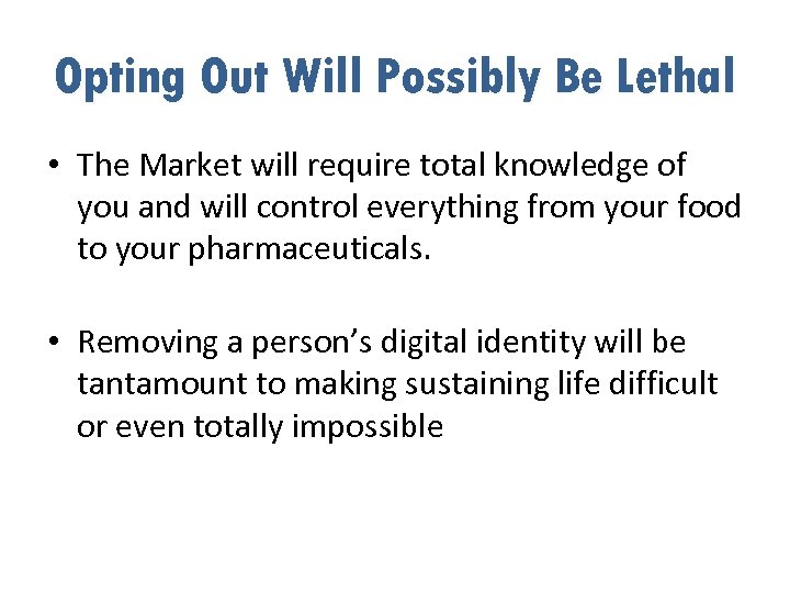 Opting Out Will Possibly Be Lethal • The Market will require total knowledge of