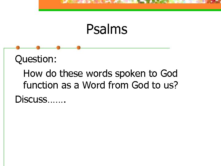 Psalms Question: How do these words spoken to God function as a Word from