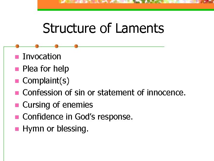 Structure of Laments n n n n Invocation Plea for help Complaint(s) Confession of