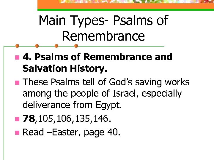 Main Types- Psalms of Remembrance 4. Psalms of Remembrance and Salvation History. n These