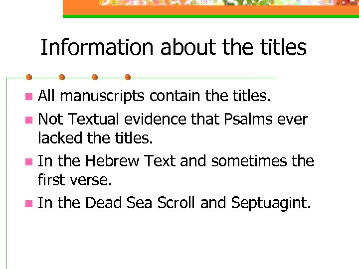 Information about the titles All manuscripts contain the titles. n Not Textual evidence that