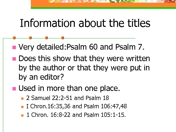 Information about the titles Very detailed: Psalm 60 and Psalm 7. n Does this