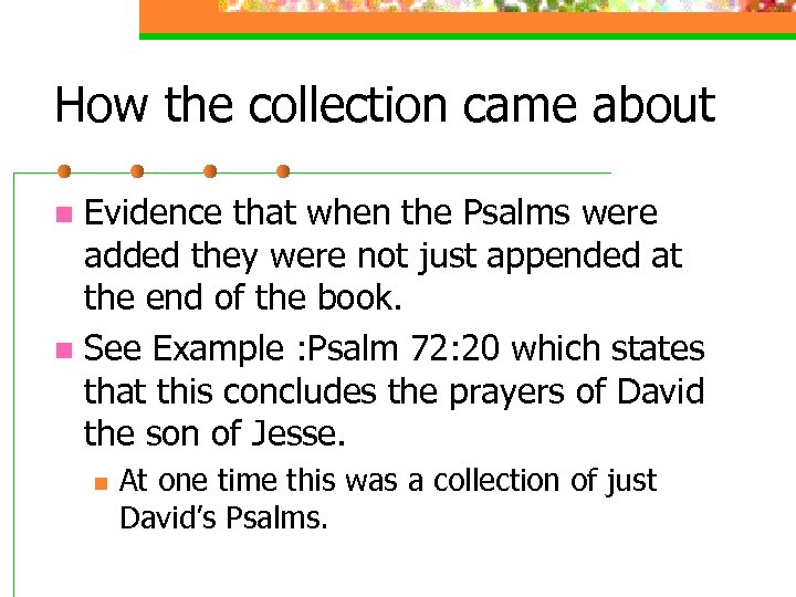 How the collection came about Evidence that when the Psalms were added they were