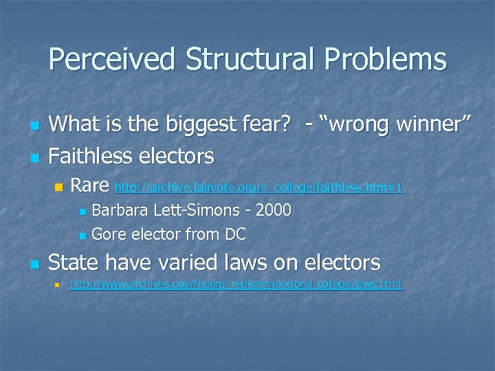 Perceived Structural Problems n n What is the biggest fear? - “wrong winner” Faithless