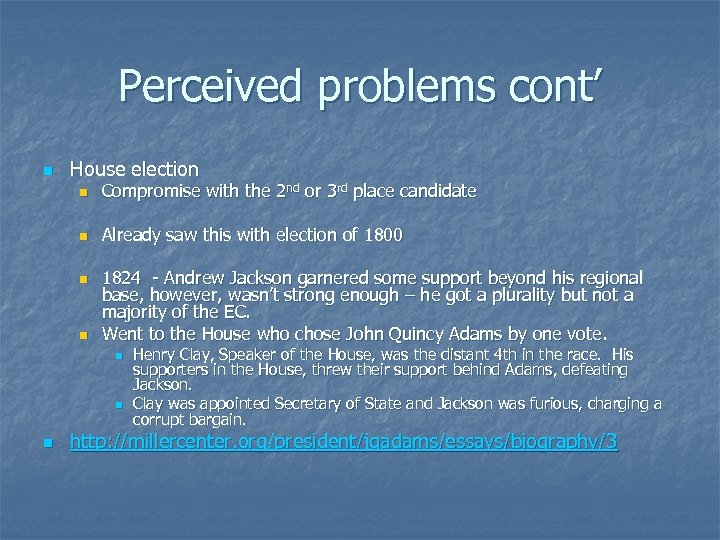 Perceived problems cont’ n House election n Compromise with the 2 nd or 3