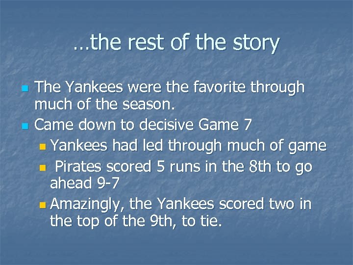 …the rest of the story n n The Yankees were the favorite through much