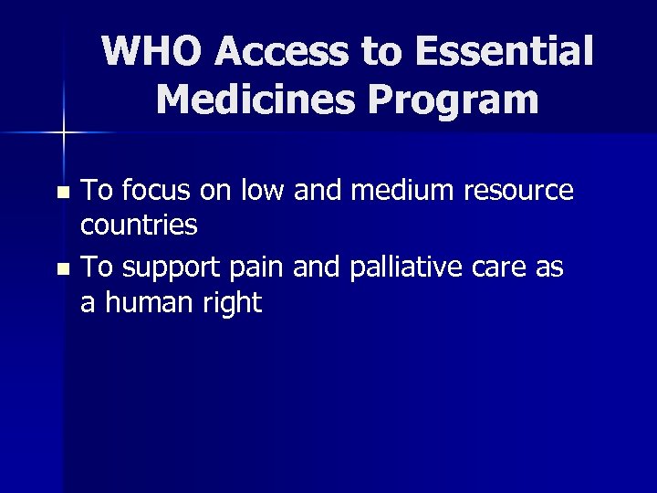 WHO Access to Essential Medicines Program To focus on low and medium resource countries