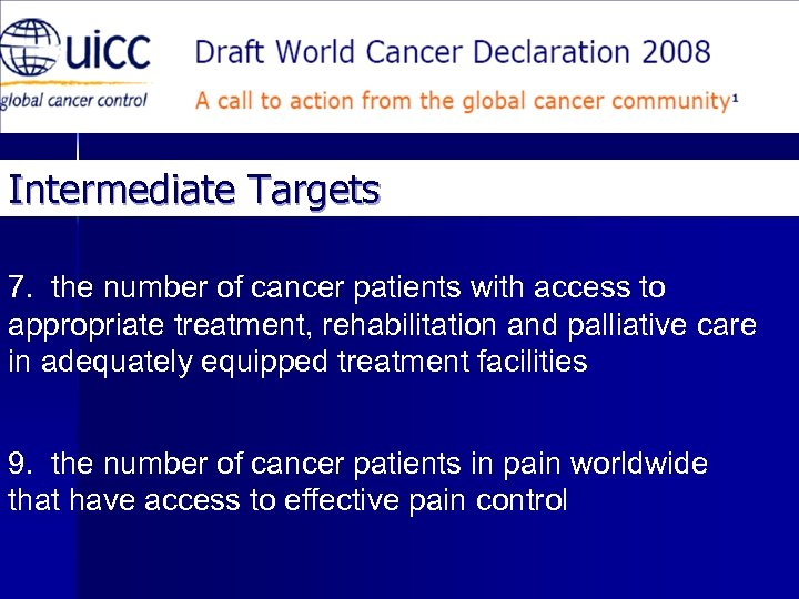 Intermediate Targets 7. the number of cancer patients with access to appropriate treatment, rehabilitation