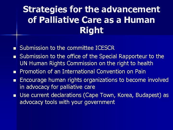 Strategies for the advancement of Palliative Care as a Human Right n n n