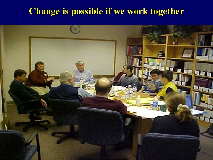 Change is possible if we work together 