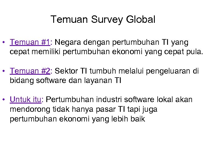 Temuan Survey Global • Temuan #1: Negara dengan pertumbuhan TI yang cepat memiliki pertumbuhan