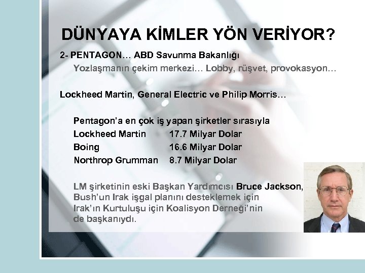 DÜNYAYA KİMLER YÖN VERİYOR? 2 - PENTAGON… ABD Savunma Bakanlığı Yozlaşmanın çekim merkezi… Lobby,