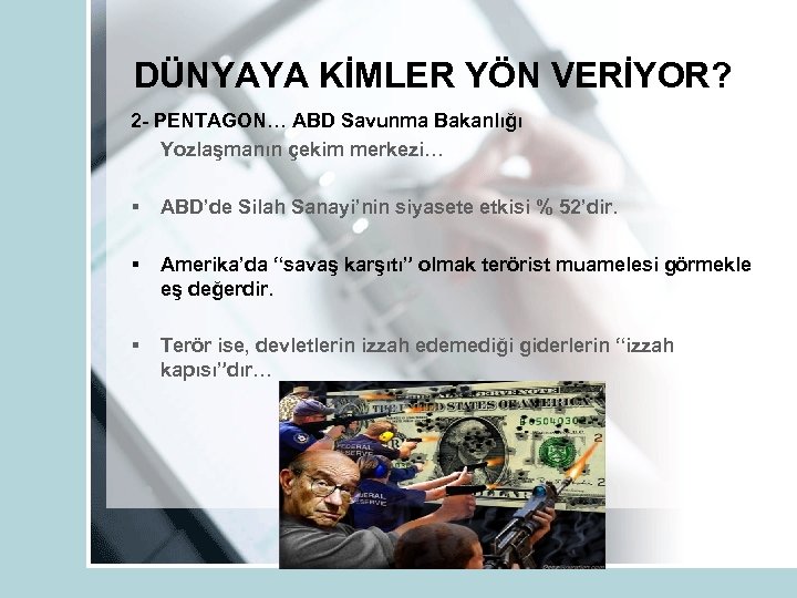 DÜNYAYA KİMLER YÖN VERİYOR? 2 - PENTAGON… ABD Savunma Bakanlığı Yozlaşmanın çekim merkezi… §