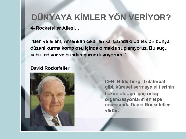 DÜNYAYA KİMLER YÖN VERİYOR? 4 - Rockefeller Ailesi… “Ben ve ailem, Amerikan çıkarları karşısında