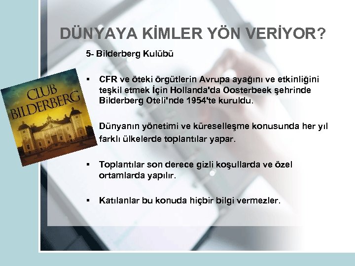 DÜNYAYA KİMLER YÖN VERİYOR? 5 - Bilderberg Kulübü § CFR ve öteki örgütlerin Avrupa