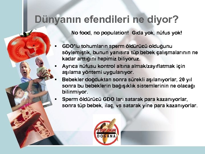 Dünyanın efendileri ne diyor? No food, no population! Gıda yok, nüfus yok! § §