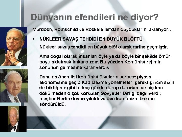Dünyanın efendileri ne diyor? Murdoch, Rothschild ve Rockefeller’dan duyduklarını aktarıyor… § NÜKLEER SAVAŞ TEHDİDİ