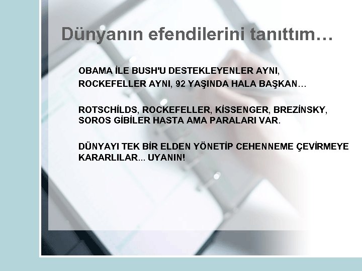 Dünyanın efendilerini tanıttım… OBAMA İLE BUSH'U DESTEKLEYENLER AYNI, ROCKEFELLER AYNI, 92 YAŞINDA HALA BAŞKAN…