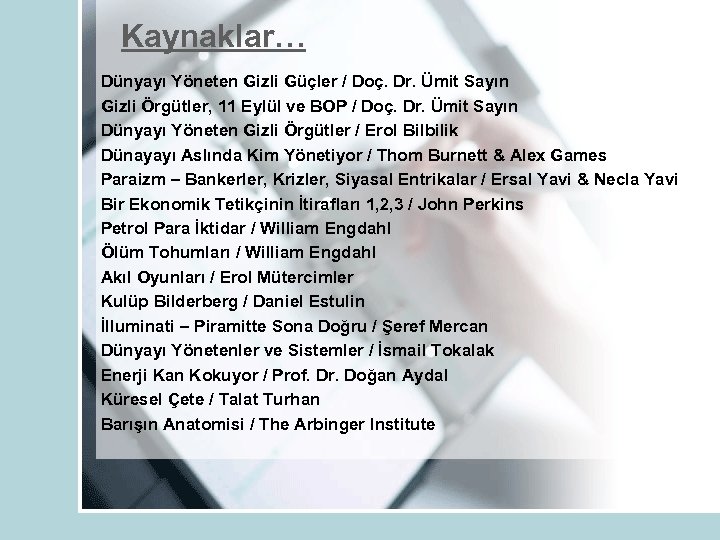 Kaynaklar… Dünyayı Yöneten Gizli Güçler / Doç. Dr. Ümit Sayın Gizli Örgütler, 11 Eylül