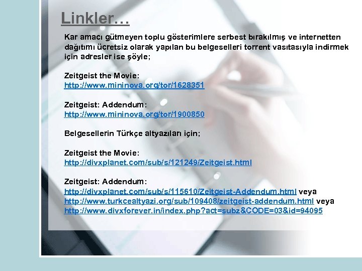 Linkler… Kar amacı gütmeyen toplu gösterimlere serbest bırakılmış ve internetten dağıtımı ücretsiz olarak yapılan
