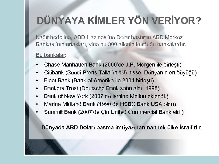 DÜNYAYA KİMLER YÖN VERİYOR? Kağıt bedeline, ABD Hazinesi’ne Dolar bastıran ABD Merkez Bankası’nın ortakları,