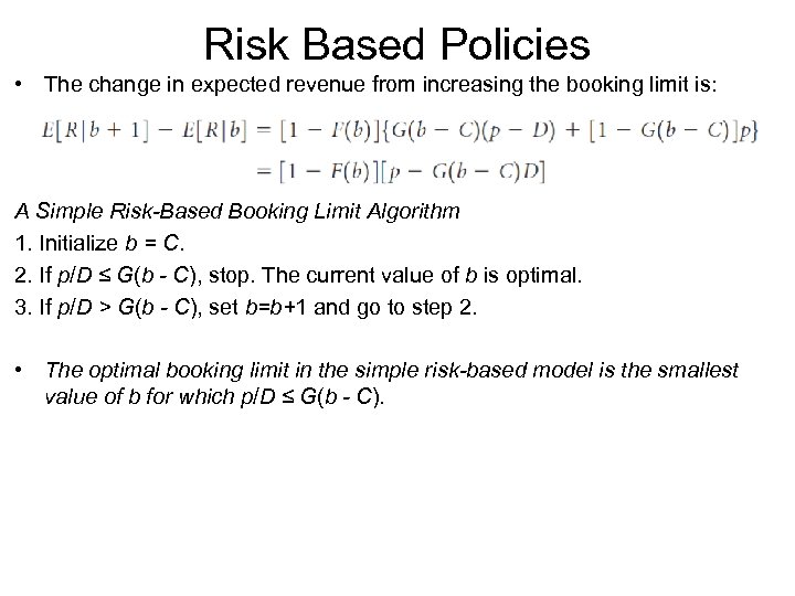 Risk Based Policies • The change in expected revenue from increasing the booking limit