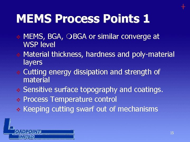 MEMS Process Points 1 v v v MEMS, BGA, BGA or similar converge at