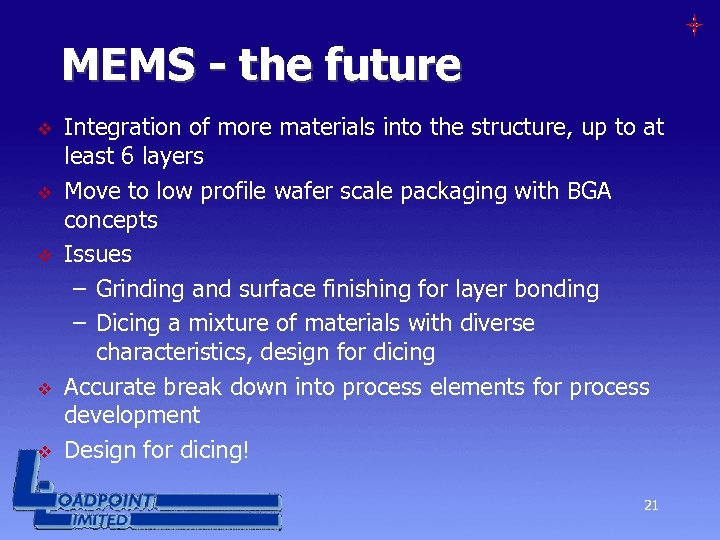 MEMS - the future v v v Integration of more materials into the structure,