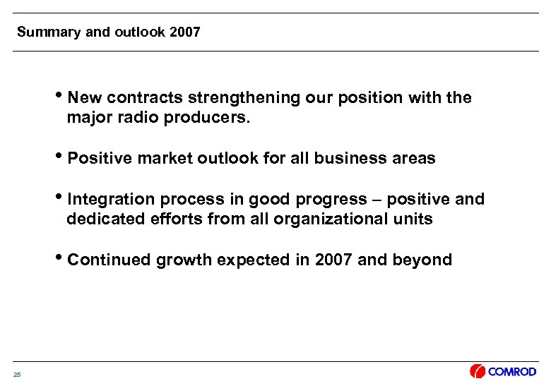 Summary and outlook 2007 h. New contracts strengthening our position with the major radio