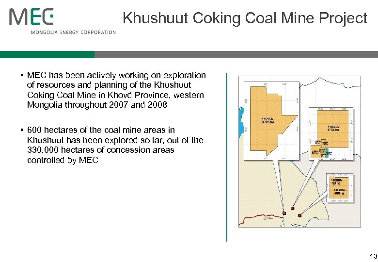 Khushuut Coking Coal Mine Project • MEC has been actively working on exploration of